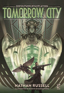 Tomorrow City : Dieselpunk Roleplaying-9781472849588