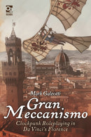 Gran Meccanismo : Clockpunk Roleplaying in Da Vinci's Florence-9781472849670