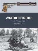 Walther Pistols : PP, PPK and P 38-9781472850843