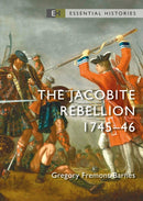 The Jacobite Rebellion : 1745-46-9781472851161