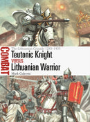 Teutonic Knight vs Lithuanian Warrior : The Lithuanian Crusade 1283-1435-9781472851505