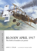 Bloody April 1917 : The birth of modern air power-9781472853059
