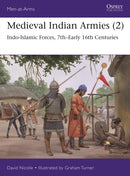 Medieval Indian Armies (2) : Indo-Islamic Forces, 7th-Early 16th Centuries-9781472853349