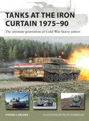 Tanks at the Iron Curtain 1975-90 : The ultimate generation of Cold War heavy armor-9781472853806
