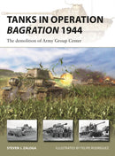 Tanks in Operation Bagration 1944 : The demolition of Army Group Center-9781472853950