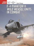 F-4 Phantom II Wild Weasel Units in Combat-9781472854568
