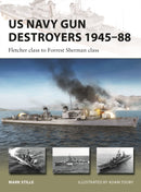 US Navy Gun Destroyers 1945-88 : Fletcher class to Forrest Sherman class-9781472855121