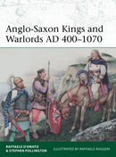 Anglo-Saxon Kings and Warlords AD 400-1070-9781472855350