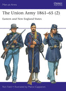 The Union Army 1861-65 (2) : Eastern and New England States-9781472855831
