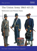 The Union Army 1861-65 (3) : Midwestern and Western States-9781472855879