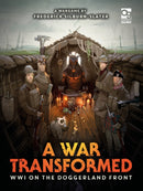 A War Transformed : WWI on the Doggerland Front: A Wargame-9781472856258