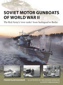 Soviet Motor Gunboats of World War II : The Red Army's 'river tanks' from Stalingrad to Berlin-9781472857217