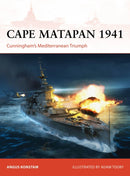 Cape Matapan 1941 : Cunningham's Mediterranean Triumph-9781472857231