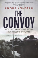 The Convoy : HG-76: Taking the Fight to Hitler's U-boats-9781472857682