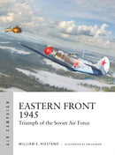 Eastern Front 1945 : Triumph of the Soviet Air Force-9781472857828