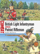 British Light Infantryman vs Patriot Rifleman : American Revolution 1775-83-9781472857934