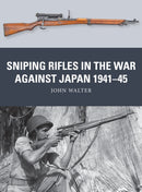 Sniping Rifles in the War Against Japan 1941–45