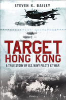 Target Hong Kong : A true story of U.S. Navy pilots at war-9781472860101