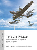 Tokyo 1944-45 : The destruction of Imperial Japan's capital-9781472860354