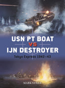 USN PT Boat vs IJN Destroyer : Tokyo Express 1942-43-9781472860972