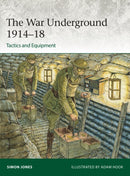 The War Underground 1914-18: Tactics and Equipment-9781472861054