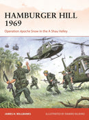 Hamburger Hill 1969 : Operation Apache Snow in the A Shau Valley-9781472861535