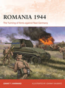 Romania 1944 : The Turning of Arms against Nazi Germany-9781472861641