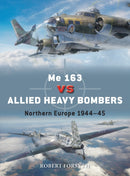 Me 163 vs Allied Heavy Bombers : Northern Europe 1944-45-9781472861856