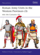 Roman Army Units in the Western Provinces (3) : 4th-5th Centuries AD-9781472862686