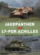 Jagdpanther vs 17-pdr Achilles : North-West Europe 1944-45-9781472862716