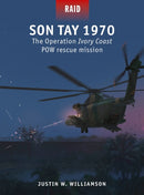 Son Tay 1970 : The Operation Ivory Coast POW rescue mission-9781472863010