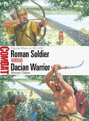 Roman Soldier vs Dacian Warrior : Dacian Wars AD 85-106-9781472864239