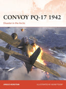 Convoy PQ-17 1942 : Disaster in the Arctic-9781472864277