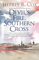 Devil's Fire, Southern Cross : The Conclusion of the Guadalcanal-Solomons Campaign, October 1943-February 1944-9781472864482