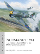 Normandy 1944 : The 'Transportation Plan' to cut D-Day communications-9781472865809