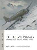 The Hump 1942-45 : America's first massive military airlift-9781472865946