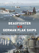 Beaufighter vs German Flak Ships : North Sea and Mediterranean 1941-45-9781472865984
