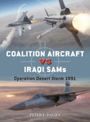 Coalition Aircraft vs Iraqi SAMs : Operation Desert Storm 1991-9781472866011