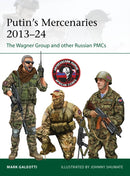 Putin's Mercenaries, 2013-24 : The Wagner Group and other Russian PMCs-9781472866240