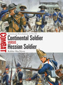 Continental Soldier vs Hessian Soldier : American Revolution 1775-83-9781472867056