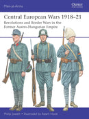 Central European Wars 1918-21 : Revolutions and Border Wars in the Former Austro-Hungarian Empire-9781472867155