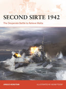 Second Sirte 1942 : The Desperate Battle to Relieve Malta-9781472867223