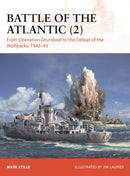 Battle of the Atlantic (2) : From Operation Drumbeat to the Defeat of the Wolfpacks, 1942-43-9781472867261