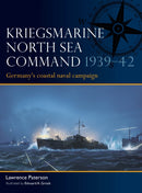 Kriegsmarine North Sea Command 1939-42 : Germany's coastal naval campaign-9781472867438