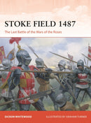 Stoke Field 1487 : The Last Battle of the Wars of the Roses-9781472867704