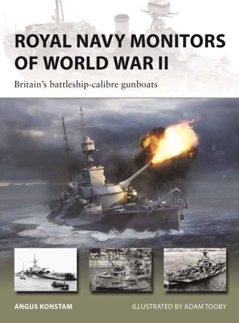 Royal Navy Monitors of World War II : Britain's battleship-calibre gunboats-9781472868138