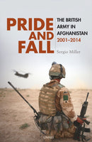 Pride and Fall : The British Army in Afghanistan, 2001-2014-9781472868299