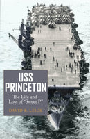 USS Princeton : The Life and Loss of "Sweet P"-9781472868589