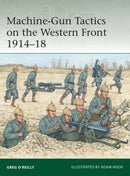 Machine-Gun Tactics on the Western Front 1914–18