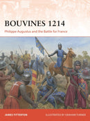 Bouvines 1214 : Philippe Augustus and the Battle for France-9781472868824